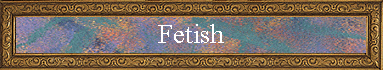 Fetish